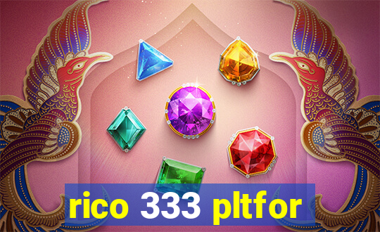 rico 333 pltfor